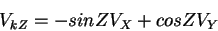 \begin{displaymath}
V_{kZ} = - sinZ V_X + cosZ V_Y
\end{displaymath}